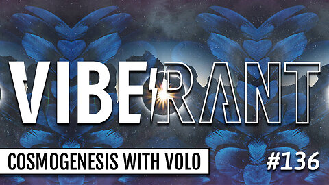 CosmoGenesis & Other Creative Acts with VOLO (Oliver Brusca) | Vibe Rant 136