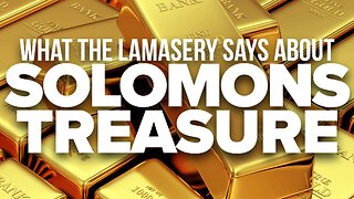 What the Lamasery Says About Solomons Treasure