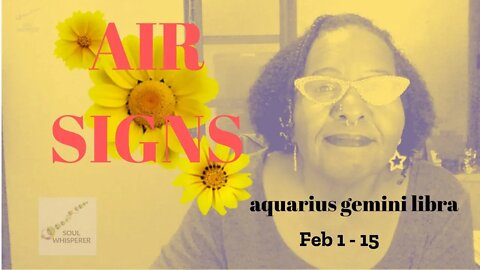 🌬️ AIR SIGNS: Aquarius ♒ Gemini ♊ Libra ♎ : Staying in Balance * Feb 1 - 5