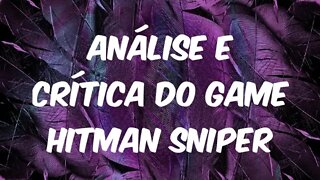 Análise (e crítica):Hitman Sniper