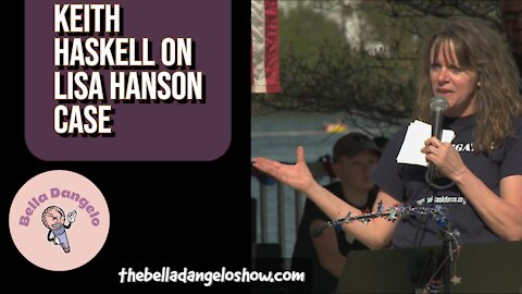 Keith Haskell on Lisa Hanson Case