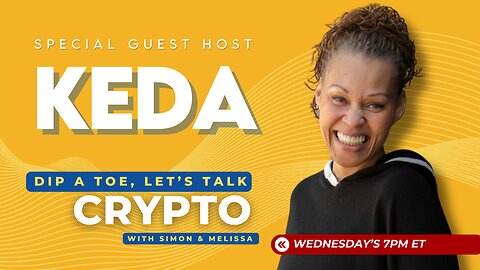 EP21 Dip A Toe, Let's Talk Crypto | SPECIAL GUEST KEDA