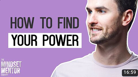 How To Find Your Power | The Mindset Mentor Podcast