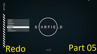 Star Field playthrough part 05 PC Version (no commentary)