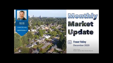 Real Estate Market Update | Fraser Valley | December 2020 | Rick the REALTOR®