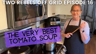 Easy Tomato Soup Recipe | From The Kitchen | Episode 16 #offgrid #souprecipe #easyrecipes