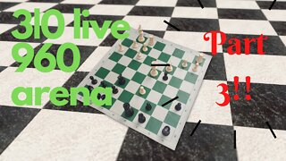 Chess 3|0 live 960 arena Part 3