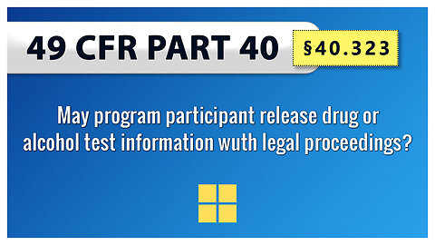 49 CFR Part 40 - §40.323