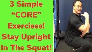 3 Simple “CORE” Exercises! Stay Upright In The Squat! (NOT EASY!)