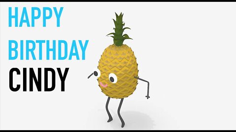 Happy Birthday CINDY! - PINEAPPLE Birthday Song