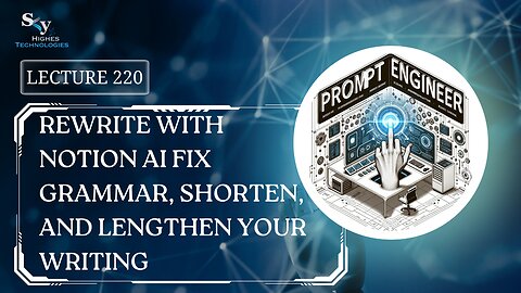 220. Rewrite with Notion AI Fix Grammar, Shorten| Skyhighes | Prompt Engineering