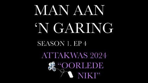 Man aan 'n Garing. Season 1. Ep 4. Attakwas Ekstreme 2024 "Oorlede Niki"