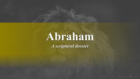 Abraham - Scriptural Dossier - Good Honest Truth Live Stream 06/03/2022