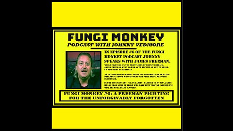Fungi Monkey Podcast #6 - A Freeman Fighting for the Unforgivably Forgotten with James Freeman