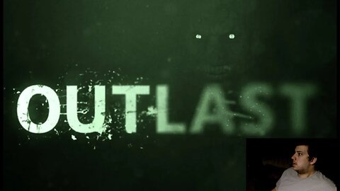 First time playing Outlast ep 1