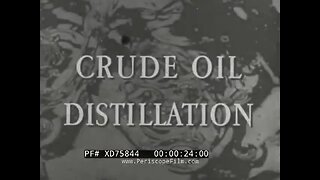 CRUDE OIL DISTILLATION - 1940s SHELL OIL CO. EDUCATIONAL FILM OIL REFINERY OPERATION