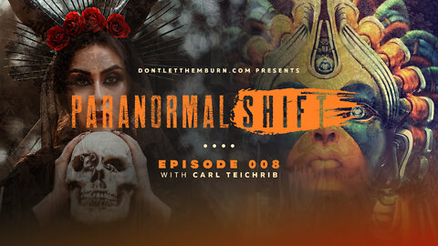 Paranormal Shift | Episode 008 | Carl Teichrib | Pagan Festivals and Transhumanism