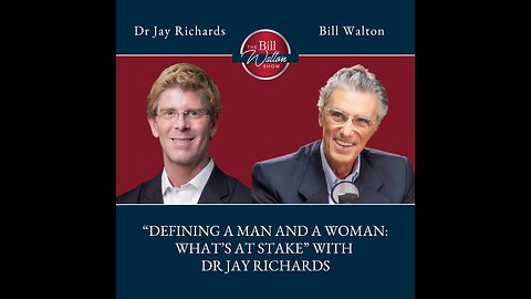 Episode 235: “Defining a Man and a Woman: What’s At Stake” with Dr Jay Richards