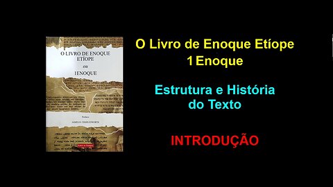 O Livro de Enoque Etíope - Estrutura e História do Texto