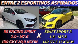 ENTRE 2 CARROS - RENAULT SANDERO RS X SUZUKI SWIFT SPORT R - ESPORTIVOS COM PRECINHO BACANA