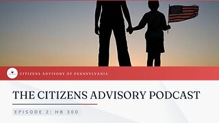 The Citizens Advisory Podcast: EPISODE 2