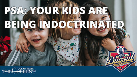 PSA: Your Kids Are Being Indoctrinated #InTheDugout - November 10, 2022