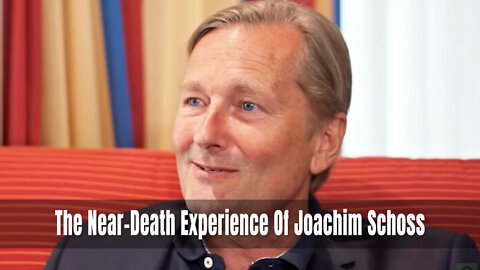 The Near-Death Experience Of Joachim Schoss