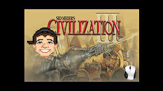 Sonic Plays Civilization III: Where It All Began... (For Me)