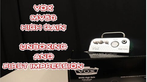 Vox MV50 High Gain Unboxing and first Impression