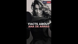 Facts about Ana de Armas #factsnews