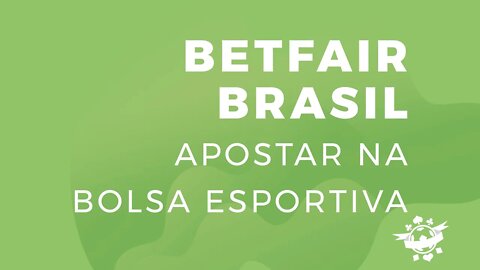 Betfair Brasil: como funciona a Bolsa Esportiva? • Aprenda a INVESTIR EM FUTEBOL