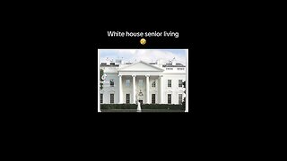 White House senior living🤣🤣 Funny!!