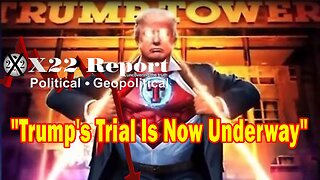 X22 Report Huge Intel: Trump's Trial Is Now Underway, They Are Being Judged By We The People