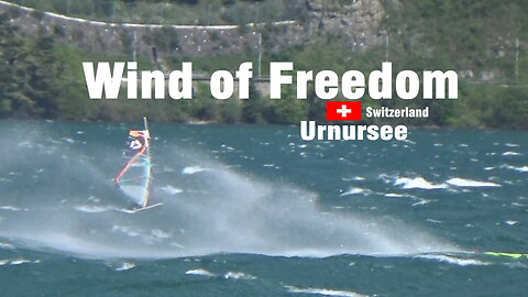 Wind of Freedom : Windsurfing from lake Urnursee, Switzerland