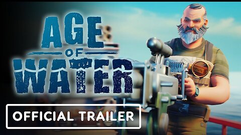 Age of Water - Official Early Access Trailer
