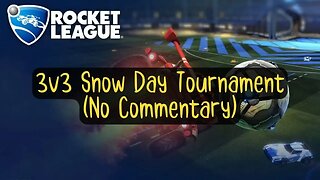 Let's Play Rocket League Gameplay No Commentary 3v3 Snow Day Tournament