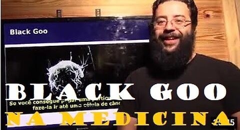 Black Goo na medicina (Canal Ciência de verdade) [Vídeo editado]