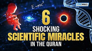 6 SHOCKING SCIENTIFIC MIRACLES IN THE QURAN