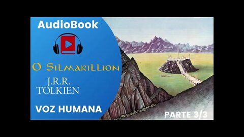 O Silmarillion de J.R.R. Tolkien - Audiobook traduzido em Português PARTE 3/3