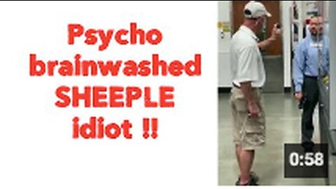 Psycho brainwashed SHEEPLE idiot !!