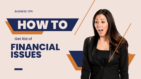 How to Get Rid of Financial Issues