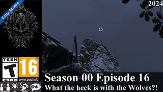 Bellwright EA 2024 (Season 00 Episode 16) What the heck is with the Wolves?!