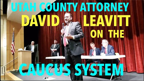 Utah County Attorney David Leavitt on the caucus system
