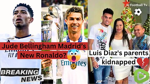 Vinicius Jr calls Jude Bellingham Real Madrid’s New Cristiano Ronaldo | Luis Diaz Parents Kidnapped