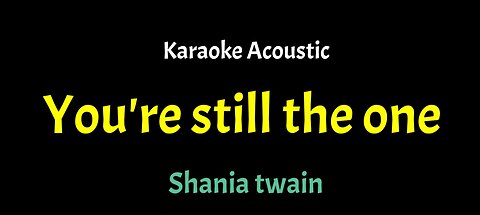 You're Still The One (Acoustic Karaoke) - Shania Twain