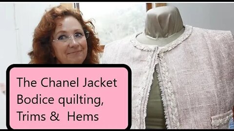 Making the Chanel Jacket #3 - Bodice Construction, Quilting, Trim & Hems!