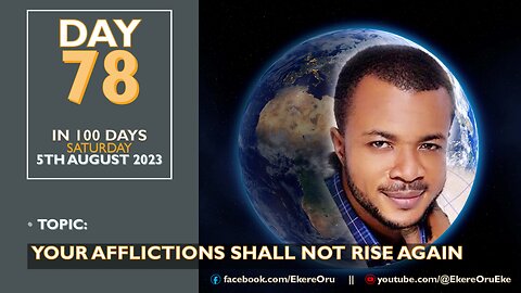 DAY 78 IN 100 DAYS FASTING & PRAYER 5TH AUGUST, 2023 || YOUR AFFLICTIONS SHALL NOT RISE AGAIN
