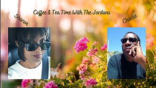 Tea & Coffee Time W/Charlie & Sharon:We Are Who We Are: