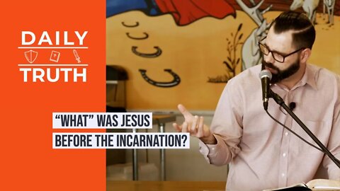 “WHAT” Was Jesus Before The Incarnation?