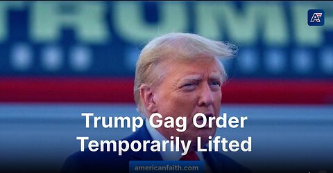 Trump Gag Order Temporarily Lifted